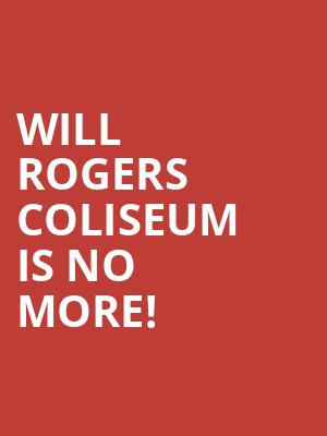 Will Rogers Coliseum is no more